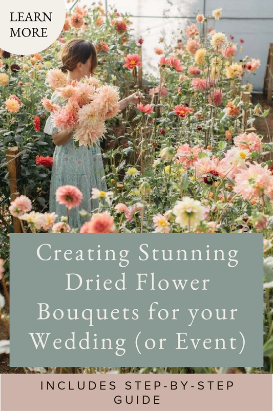 Crafting Timeless Elegance: Creating Stunning Dried Flower Bouquets for your Wedding (or Event)